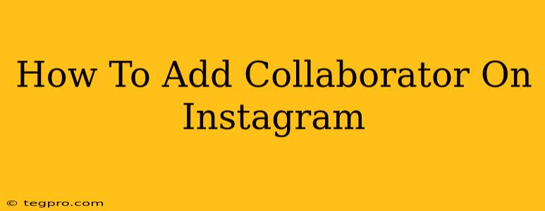 How To Add Collaborator On Instagram