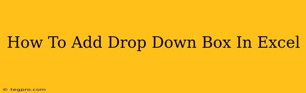 How To Add Drop Down Box In Excel