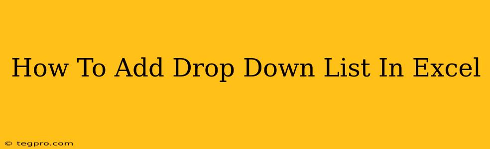 How To Add Drop Down List In Excel