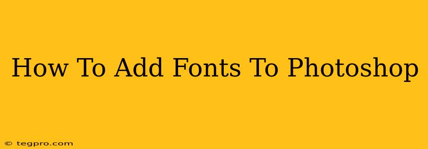 How To Add Fonts To Photoshop