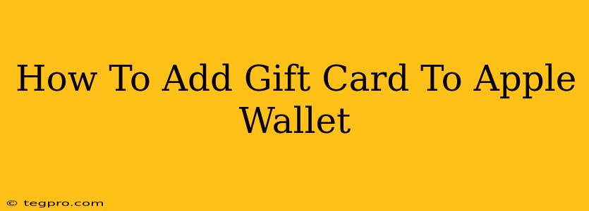 How To Add Gift Card To Apple Wallet