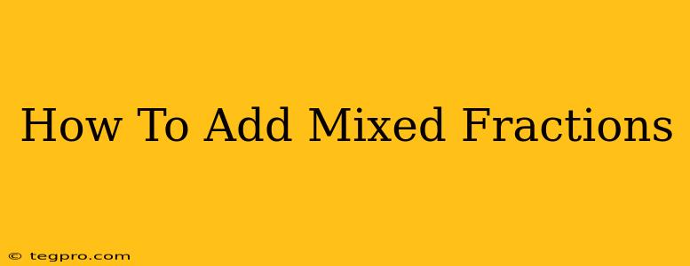 How To Add Mixed Fractions