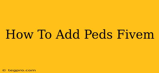 How To Add Peds Fivem