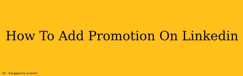 How To Add Promotion On Linkedin