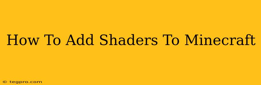 How To Add Shaders To Minecraft