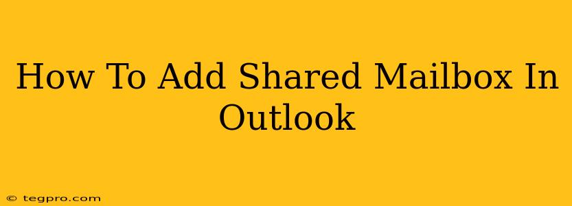 How To Add Shared Mailbox In Outlook