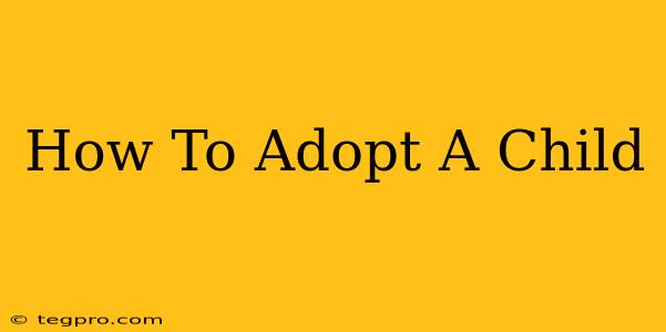 How To Adopt A Child