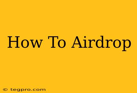 How To Airdrop