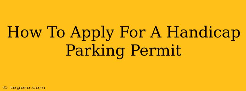 How To Apply For A Handicap Parking Permit