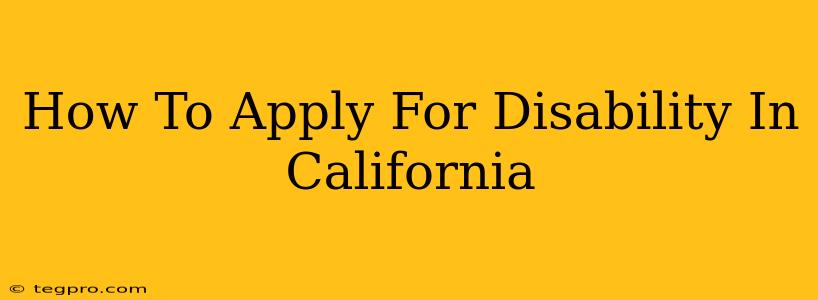 How To Apply For Disability In California