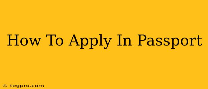 How To Apply In Passport