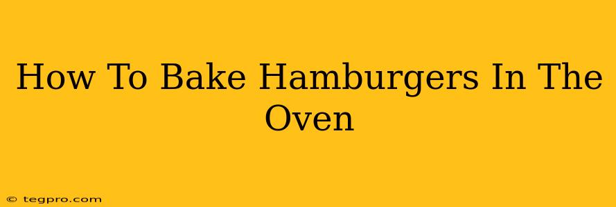 How To Bake Hamburgers In The Oven