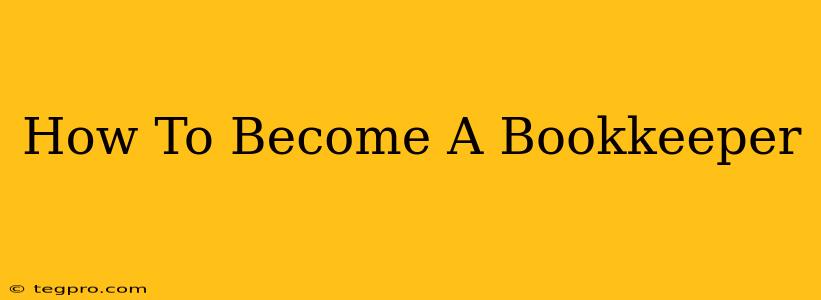 How To Become A Bookkeeper