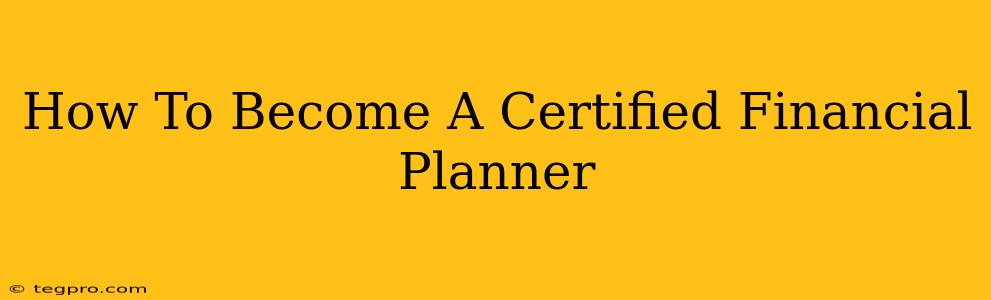 How To Become A Certified Financial Planner