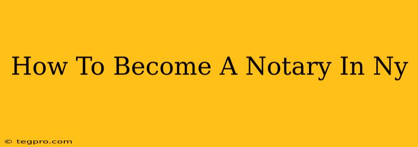 How To Become A Notary In Ny