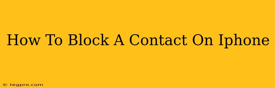 How To Block A Contact On Iphone