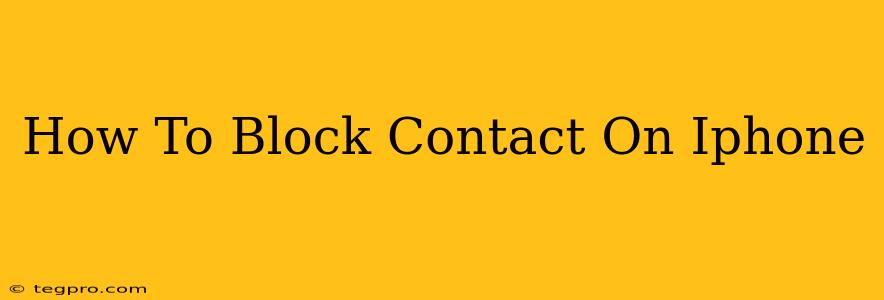 How To Block Contact On Iphone