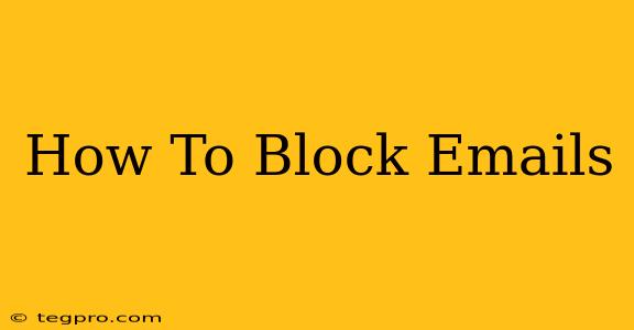 How To Block Emails