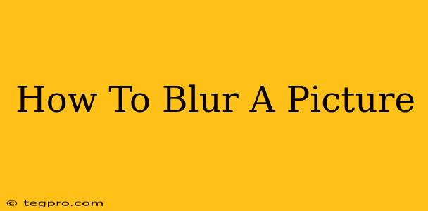 How To Blur A Picture