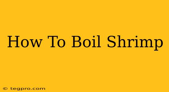 How To Boil Shrimp