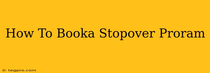 How To Booka Stopover Proram