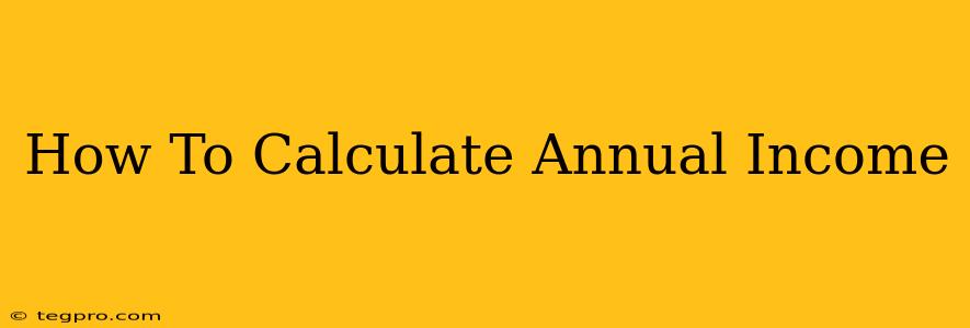 How To Calculate Annual Income