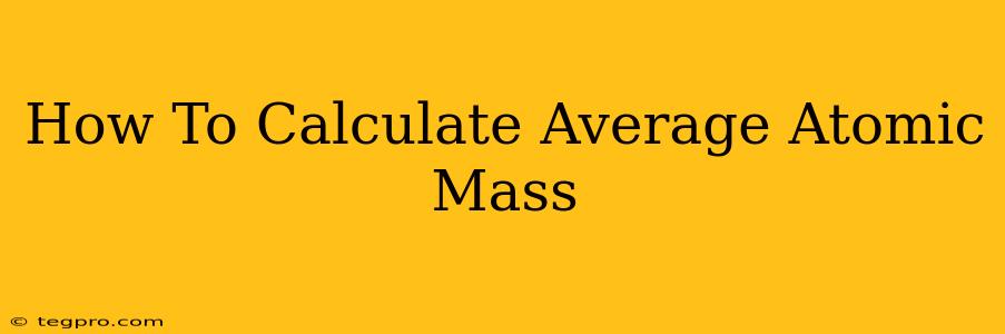 How To Calculate Average Atomic Mass