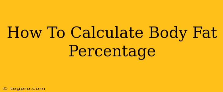 How To Calculate Body Fat Percentage