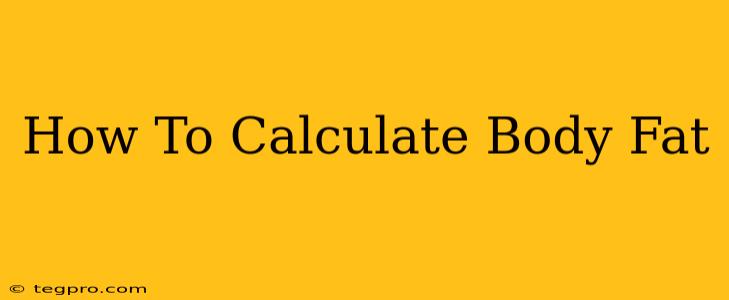 How To Calculate Body Fat