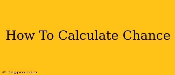 How To Calculate Chance