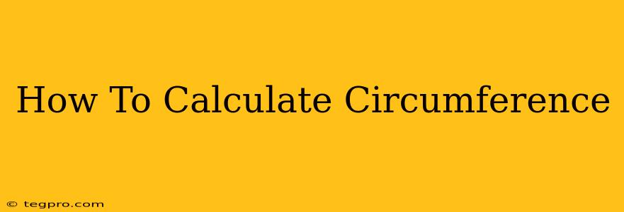 How To Calculate Circumference