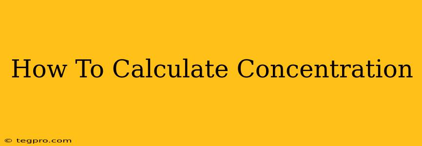 How To Calculate Concentration