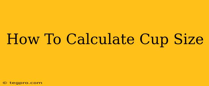 How To Calculate Cup Size