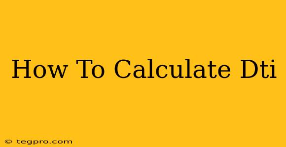 How To Calculate Dti