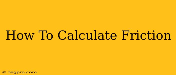 How To Calculate Friction