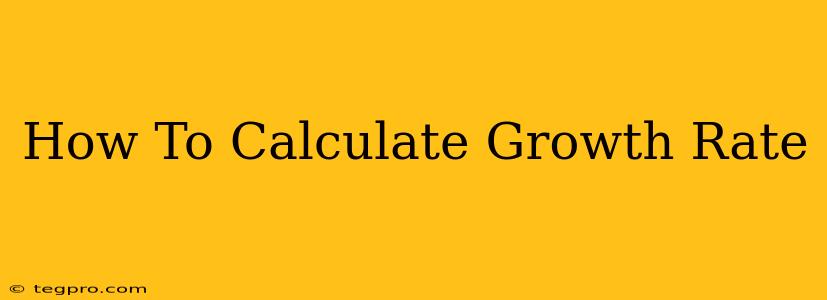 How To Calculate Growth Rate