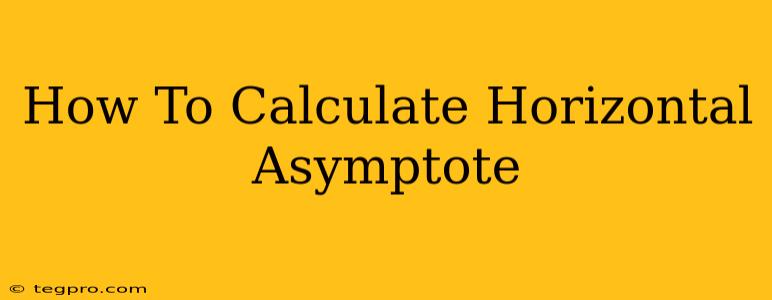 How To Calculate Horizontal Asymptote