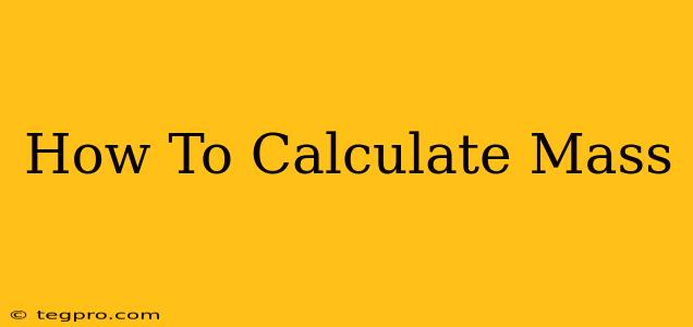 How To Calculate Mass