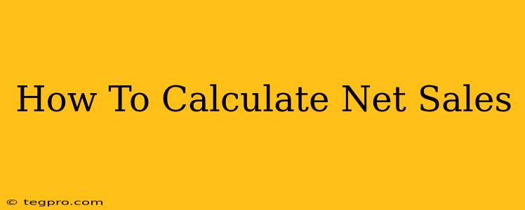 How To Calculate Net Sales