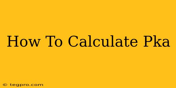 How To Calculate Pka