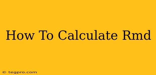 How To Calculate Rmd