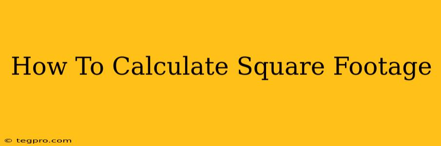 How To Calculate Square Footage