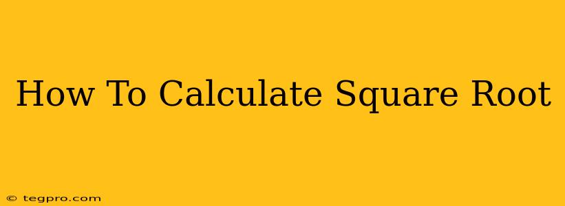 How To Calculate Square Root