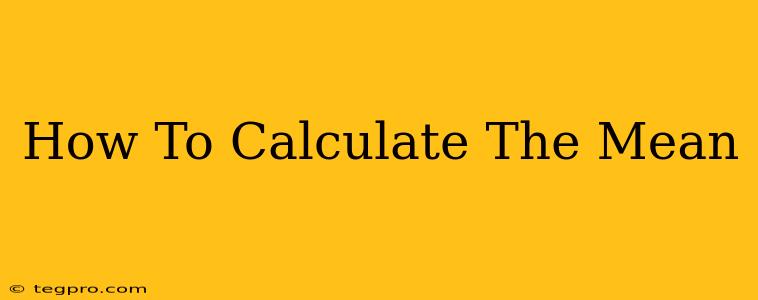 How To Calculate The Mean