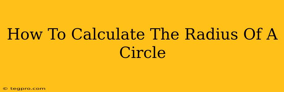 How To Calculate The Radius Of A Circle