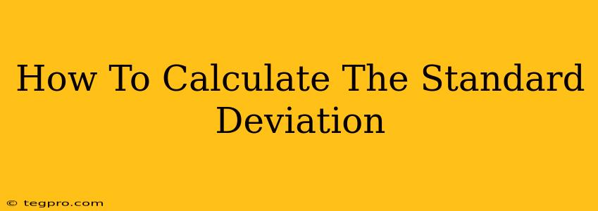 How To Calculate The Standard Deviation