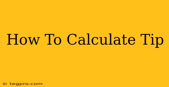 How To Calculate Tip