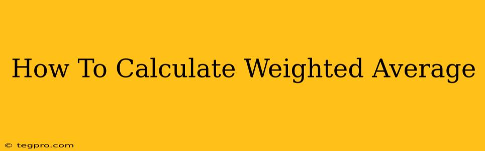 How To Calculate Weighted Average