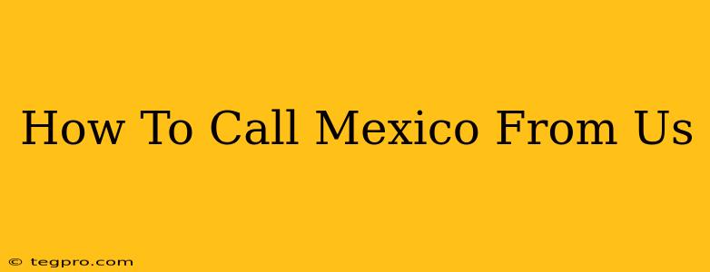 How To Call Mexico From Us