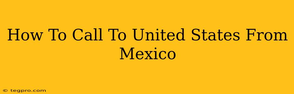 How To Call To United States From Mexico